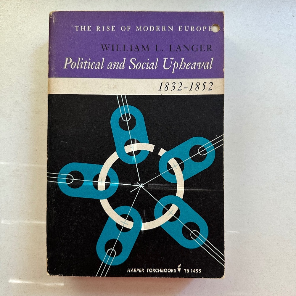 1969 The Rise of Modern Europe Political and Social Upheaval 1832-1852 by Willia